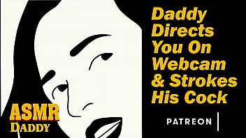 Daddy Directs you on Webcam & Strokes his Cock - Dirty Audio